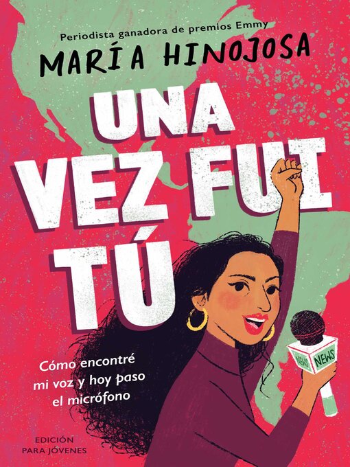 Title details for Una vez fui tú — Edición para jóvenes (Once I Was You — Adapted for Young Readers) by Maria Hinojosa - Available